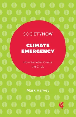 Emergenza climatica: Come le società creano la crisi - Climate Emergency: How Societies Create the Crisis
