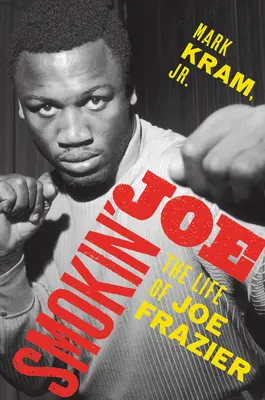 Smokin' Joe: La vita di Joe Frazier - Smokin' Joe: The Life of Joe Frazier