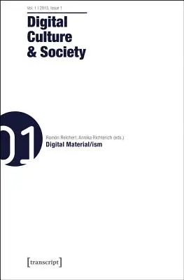 Cultura e società digitale: Vol. 1, Issue 1 - Digital Material/Ism - Digital Culture and Society: Vol. 1, Issue 1 - Digital Material/Ism