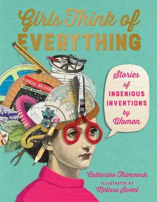 Le ragazze pensano a tutto: storie di invenzioni geniali delle donne - Girls Think of Everything: Stories of Ingenious Inventions by Women