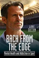 Ritorno dai margini: salute mentale e dipendenza nello sport - Back from the Edge: Mental Health and Addiction in Sport