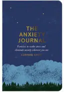Diario dell'ansia - Esercizi per calmare lo stress ed eliminare l'ansia ovunque vi troviate - Anxiety Journal - Exercises to soothe stress and eliminate anxiety wherever you are