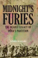 Le furie di mezzanotte - L'eredità mortale della spartizione dell'India - Midnight's Furies - The Deadly Legacy of India's Partition