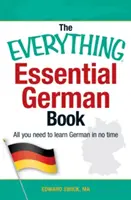 Il libro essenziale sul tedesco: Tutto ciò che serve per imparare il tedesco in poco tempo - The Everything Essential German Book: All You Need to Learn German in No Time