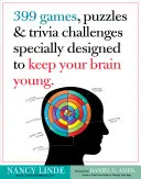 399 Giochi, enigmi e sfide trivia appositamente studiati per mantenere il cervello giovane - 399 Games, Puzzles & Trivia Challenges Specially Designed to Keep Your Brain Young