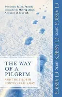 Il cammino di un pellegrino: E il pellegrino continua il suo cammino - The Way of a Pilgrim: And The Pilgrim Continues His Way