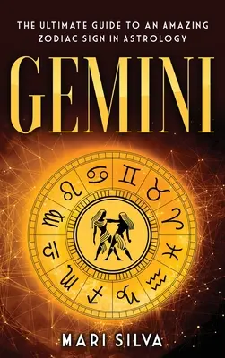 Gemelli: La guida definitiva a un segno zodiacale sorprendente in astrologia - Gemini: The Ultimate Guide to an Amazing Zodiac Sign in Astrology