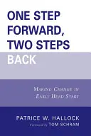 Un passo avanti, due indietro: Il cambiamento nell'avviamento precoce della scuola materna - One Step Forward, Two Steps Back: Making Change in Early Head Start