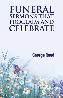 Sermoni funebri che proclamano e celebrano - Funeral Sermons that Proclaim and Celebrate