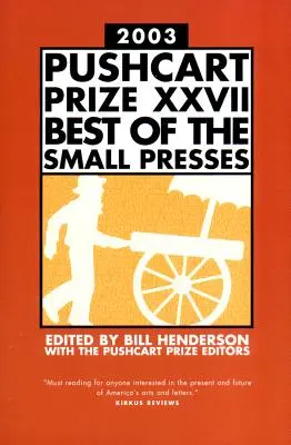 Il Premio Pushcart XXVII: Il meglio della piccola stampa Edizione 2003 - The Pushcart Prize XXVII: Best of the Small Presses 2003 Edition