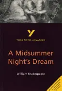 Sogno di una notte di mezza estate: York Notes Advanced - tutto ciò che serve per recuperare, studiare e prepararsi per le valutazioni del 2021 e gli esami del 2022 - Midsummer Night's Dream: York Notes Advanced - everything you need to catch up, study and prepare for 2021 assessments and 2022 exams