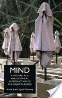 Mente - Un'introduzione storica e filosofica alle principali teorie - Mind - A Historical and Philosophical Introduction to the Major Theories