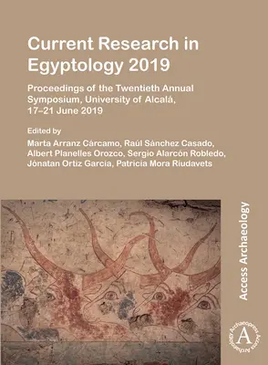 Ricerca attuale in egittologia 2019: Atti del ventesimo simposio annuale, Università di Alcala, 17-21 giugno 2019 - Current Research in Egyptology 2019: Proceedings of the Twentieth Annual Symposium, University of Alcala, 17-21 June 2019