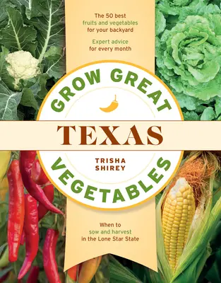 Coltivare grandi verdure in Texas - Grow Great Vegetables in Texas