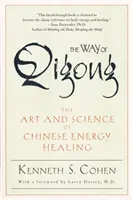 La via del Qigong: L'arte e la scienza della guarigione energetica cinese - The Way of Qigong: The Art and Science of Chinese Energy Healing