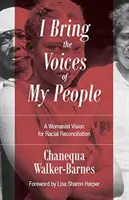 Porto le voci del mio popolo: Una visione femminista per la riconciliazione razziale - I Bring the Voices of My People: A Womanist Vision for Racial Reconciliation