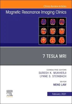 7t Mri, un numero di Magnetic Resonance Imaging Clinics of North America, 29 - 7t Mri, an Issue of Magnetic Resonance Imaging Clinics of North America, 29