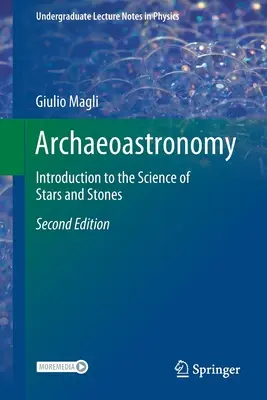 Archeoastronomia: Introduzione alla scienza delle stelle e delle pietre - Archaeoastronomy: Introduction to the Science of Stars and Stones
