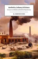 Estetica, industria e scienza: Hermann Von Helmholtz e la società fisica di Berlino - Aesthetics, Industry, and Science: Hermann Von Helmholtz and the Berlin Physical Society