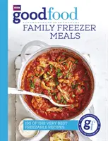 Buon cibo: Pasti da congelare per la famiglia - Good Food: Family Freezer Meals