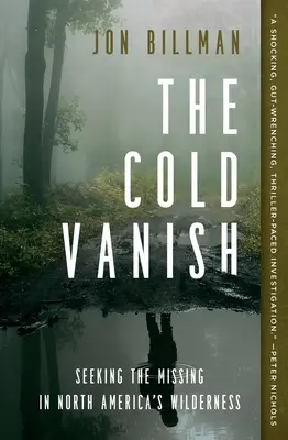 The Cold Vanish: alla ricerca delle persone scomparse nelle terre selvagge del Nord America - The Cold Vanish: Seeking the Missing in North America's Wilderness