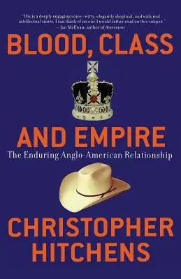 Sangue, classe e impero: Il duraturo rapporto anglo-americano - Blood, Class and Empire: The Enduring Anglo-American Relationship