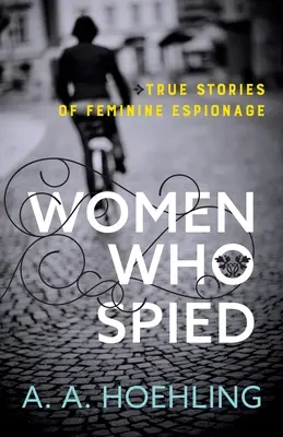 Donne che hanno fatto la spia - Women Who Spied