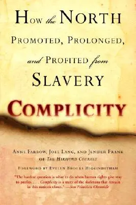 Complicità: Come il Nord ha promosso, prolungato e tratto profitto dalla schiavitù - Complicity: How the North Promoted, Prolonged, and Profited from Slavery