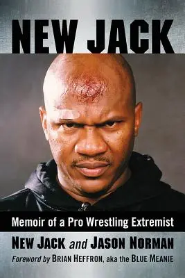 New Jack: Memorie di un estremista del wrestling professionistico - New Jack: Memoir of a Pro Wrestling Extremist