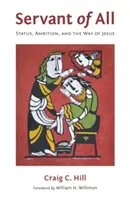 Servo di tutti: Status, ambizione e la via di Gesù - Servant of All: Status, Ambition, and the Way of Jesus