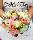 Paula Pryke Wedding Flowers - Design floreale eccezionale per occasioni eccezionali - Paula Pryke Wedding Flowers - Exceptional Floral Design for Exceptional Occasions