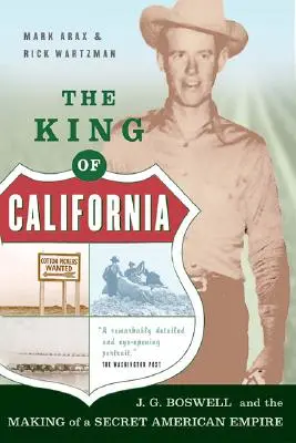 Il re della California: J.G. Boswell e la creazione di un impero americano segreto - The King of California: J.G. Boswell and the Making of A Secret American Empire