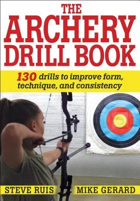 Il libro delle esercitazioni di tiro con l'arco - The Archery Drill Book