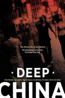 Cina profonda: La vita morale della persona - Deep China: The Moral Life of the Person