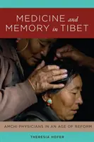 Medicina e memoria in Tibet: I medici Amchi in un'epoca di riforma - Medicine and Memory in Tibet: Amchi Physicians in an Age of Reform