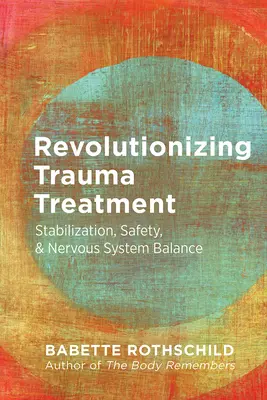 Rivoluzionare il trattamento del trauma: Stabilizzazione, sicurezza ed equilibrio del sistema nervoso - Revolutionizing Trauma Treatment: Stabilization, Safety, & Nervous System Balance