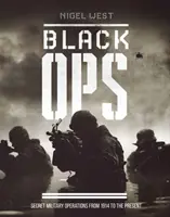 Black Ops: Operazioni militari segrete dal 1914 a oggi - Black Ops: Secret Military Operations from 1914 to the Present