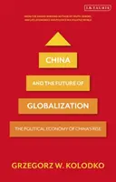 La Cina e il futuro della globalizzazione: L'economia politica dell'ascesa cinese - China and the Future of Globalization: The Political Economy of China's Rise