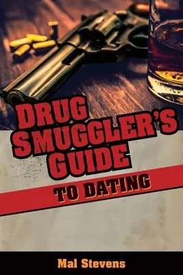 Guida agli appuntamenti per i contrabbandieri di droga - Drug Smuggler's Guide to Dating