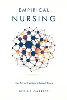 Infermieristica empirica: L'arte dell'assistenza basata sull'evidenza - Empirical Nursing: The Art of Evidence-Based Care