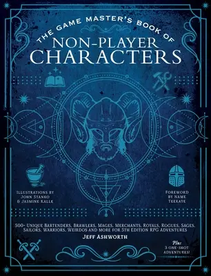 Il Libro dei personaggi non giocanti del Game Master: Oltre 500 unici baristi, attaccabrighe, maghi, mercanti, reali, furfanti, saggi, marinai, guerrieri, strambi - The Game Master's Book of Non-Player Characters: 500+ Unique Bartenders, Brawlers, Mages, Merchants, Royals, Rogues, Sages, Sailors, Warriors, Weirdos