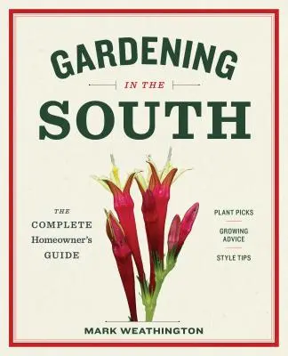 Giardinaggio nel Sud: La guida completa per il proprietario di casa - Gardening in the South: The Complete Homeowner's Guide