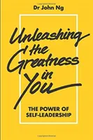 Liberare la grandezza che è in voi: Il potere della leadership di sé - Unleashing the Greatness in You: The Power of Self-Leadership