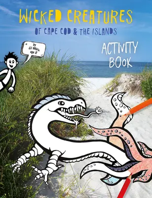 Creature malvagie di Cape Cod e delle isole - Wicked Creatures of Cape Cod and the Islands