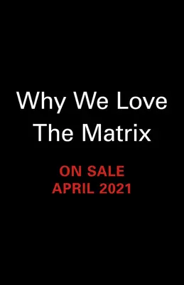 Perché amiamo Matrix - Why We Love the Matrix