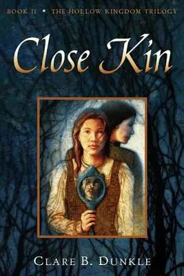 Parenti stretti: Libro II -- La trilogia del Regno Cavo - Close Kin: Book II -- The Hollow Kingdom Trilogy