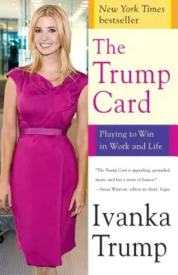 La carta Trump: Giocare per vincere nel lavoro e nella vita - The Trump Card: Playing to Win in Work and Life