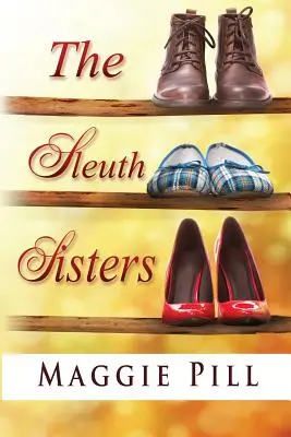 Le sorelle Sleuth: Un mistero delle Sorelle Sleuth - The Sleuth Sisters: A Sleuth Sisters Mystery