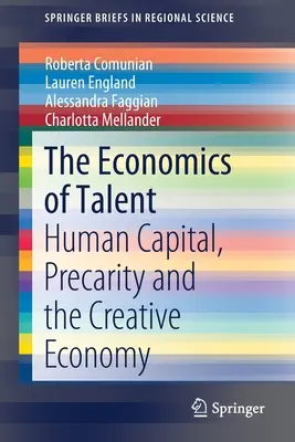 L'economia del talento: capitale umano, precarietà ed economia creativa - The Economics of Talent: Human Capital, Precarity and the Creative Economy