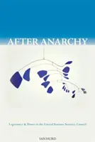 Dopo l'anarchia: Legittimità e potere nel Consiglio di Sicurezza delle Nazioni Unite - After Anarchy: Legitimacy and Power in the United Nations Security Council